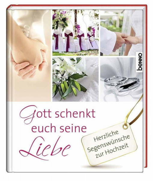 Geschenkbuch »Gott schenkt euch seine Liebe«: Herzliche Segenswünsche zur Hochzeit