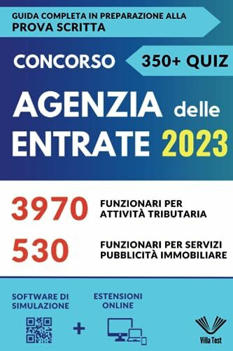 Concorso Agenzia delle Entrate 2023: Passa l'Esame senza Perdere Tempo! Guida Pratica con più di 350+ Quiz e Domande per la Prova Scritta - Conforme al bando cod. TRIB