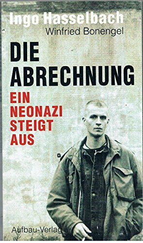 Die Abrechnung: Ein Neonazi steigt aus (Aufbau-Sachbuch)