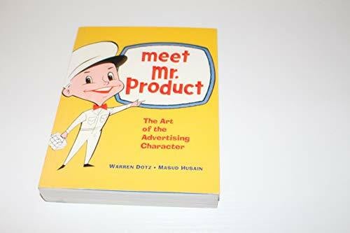 Meet Mr. Product: The Art of the Advertising Character