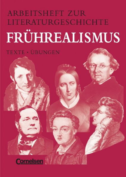 Arbeitshefte zur Literaturgeschichte, Frührealismus: Frührealismus: Vormärz, Junges Deutschland, Biedermeier - Heft für Lernende - Mit eingelegten ... zur Literaturgeschichte - Texte - Übungen)