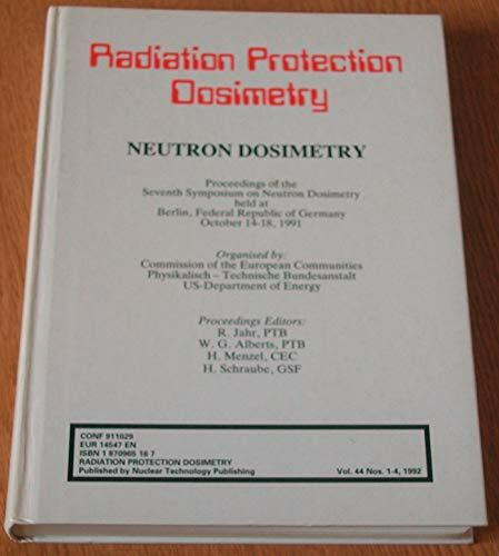 Neutron Dosimetry. Proceedings of the 7th Symposium on Neutron Dosimetry held at Berlin October 1991 (Proceedings of the Symposium on Neutron Dosimetry)