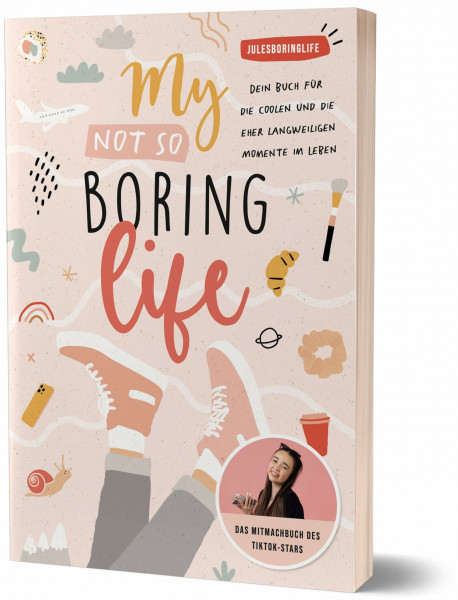 My Not so Boring Life: Dein Buch für die coolen und die eher langweiligen Momente im Leben von Julesboringlife