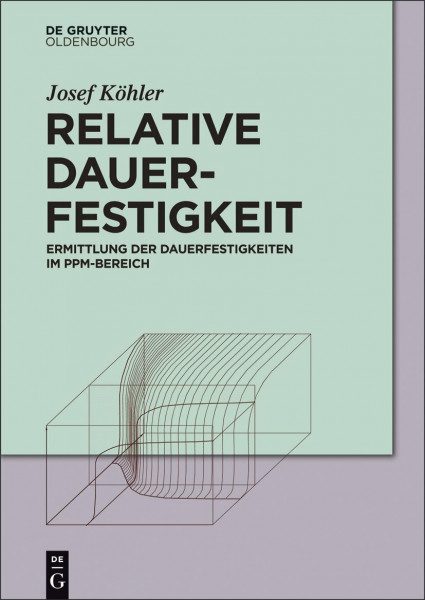 Relative Dauerfestigkeit: Ermittlung der Dauerfestigkeiten im ppm-Bereich