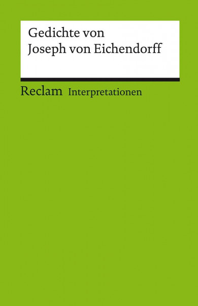 Gedichte von Joseph von Eichendorff. Interpretationen