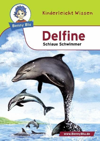 Benny Blu - Delfine: Schlaue Schwimmer (Benny Blu Buch)