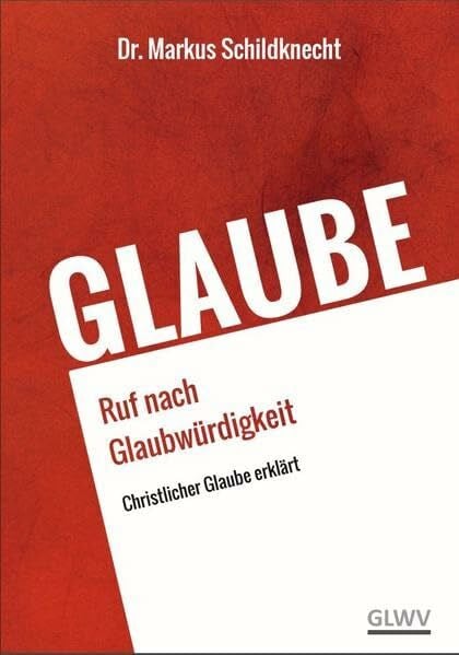 Ruf nach Glaubwürdigkeit: Christlicher Glaube erklärt