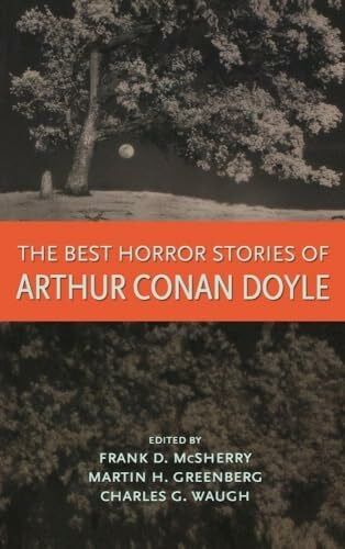 The Best Horror Stories of Arthur Conan Doyle: Best Horror Stories of Arthur Conan Doylyyy
