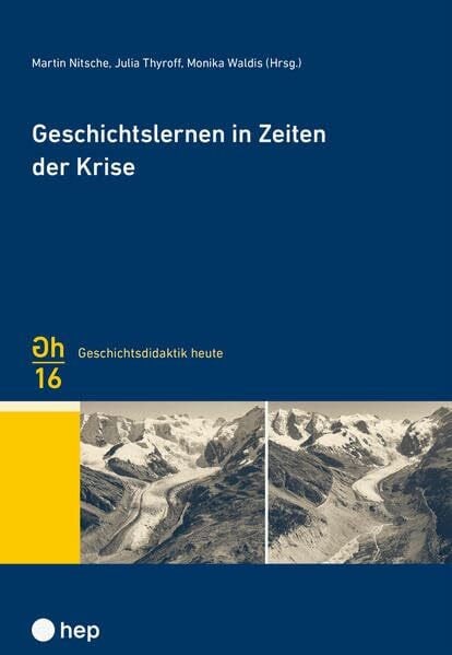 Geschichtslernen in Zeiten der Krise: Reihe Geschichtsdidaktik, Band 16