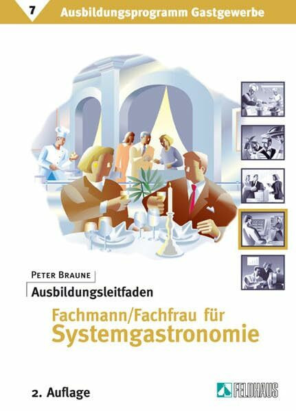 Ausbildungsprogramm Gastgewerbe / Ausbildungsleitfaden Fachmann/Fachfrau für Systemgastronomie