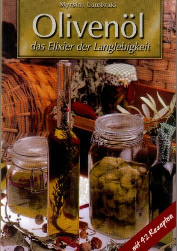 Olivenöl. Das elixier der langlebigkeit