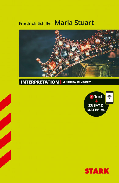 STARK Friedrich Schiller: Maria Stuart - Deutsch - Interpretationen: Mit Online-Zugang