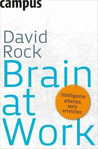 Brain at Work: Intelligenter arbeiten, mehr erreichen