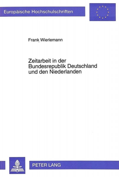Zeitarbeit in der Bundesrepublik Deutschland und den Niederlanden