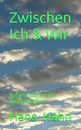 Zwischen Ich & Wir: Auf der Suche nach Menschlichkeit