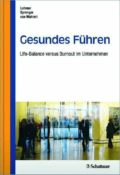 Gesundes führen: Life-Balance versus Burnout in Unternehmen