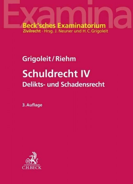 Schuldrecht IV: Deliktsrecht und Schadensrecht (Beck'sches Examinatorium Zivilrecht)