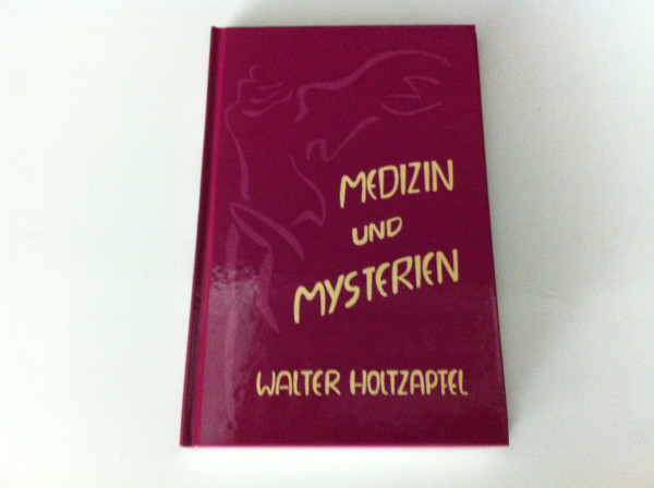 Medizin und Mysterien: Wege zu einer neuen Initiaten-Medizin