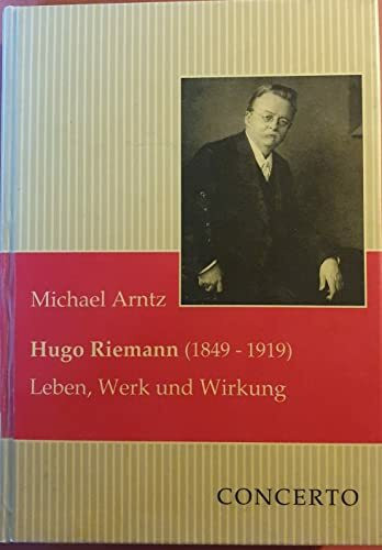 Hugo Riemann (1849-1919): Leben, Werk und Wirkung