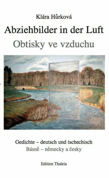 Abziehbilder in der Luft: Gedichte. Deutsch und Tschechisch