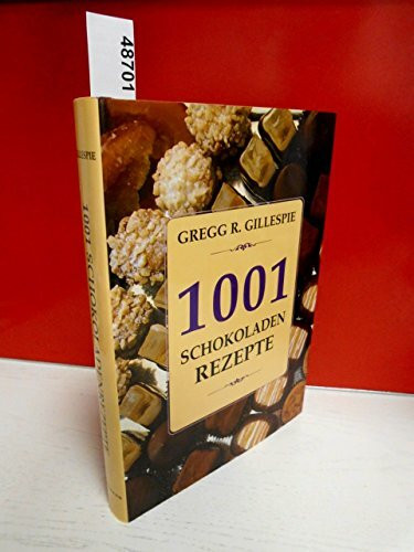 1001 Schokoladen Rezepte