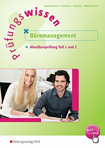 Prüfungswissen / Prüfungswissen - Büromanagement: Büromanagement - Abschlussprüfung Teil 1 und 2 / Abschlussprüfung Teil 1 und 2: Arbeitsbuch ... - Abschlussprüfung Teil 1 und 2)