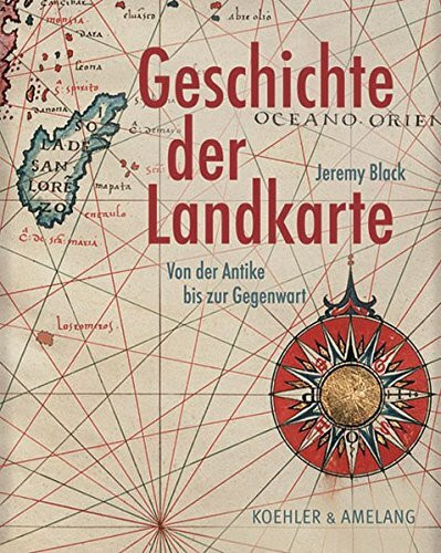 Geschichte der Landkarte: Von der Antike bis zur Gegenwart