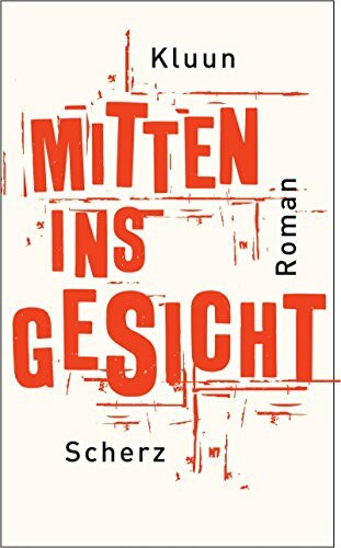 Mitten ins Gesicht: Roman