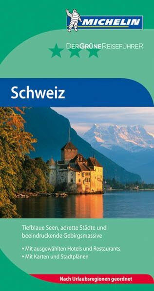 Schweiz: Tiefblaue Seen, adretten Städte und beeindruckende Gebirgsmassive. Mit ausgew. Hotels u. Restaurants (Grüne RF Lizenzen)