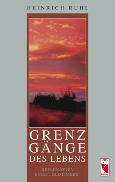 Grenzgänge des Lebens: Reflexionen eines "Oldtimers"