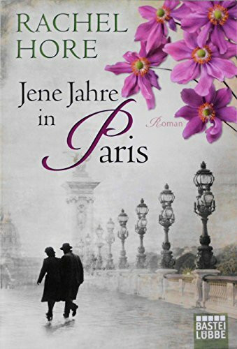 Jene Jahre in Paris: Roman