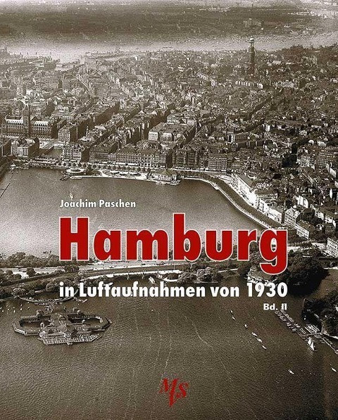 Hamburg in Luftaufnahmen von 1930 Bd. II