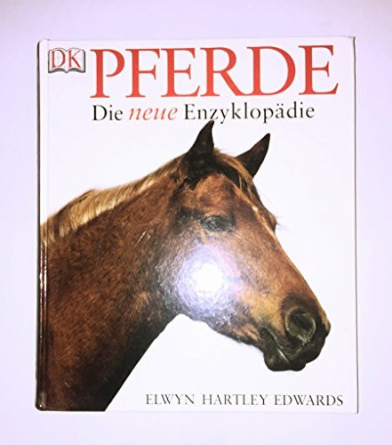 Pferde. Die neue Enzyklopädie