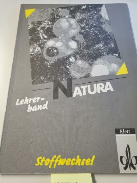 Natura - Biologie für Gymnasien - Gesamtausgabe: Natura - Biologie für Gymnasien / Oberstufe; Lehrerband Stoffwechsel