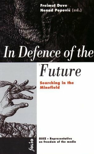In defence of the future : searching in the minefield ; OSCE - representative on freedom of the media