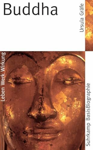 Buddha: Leben, Werk, Wirkung (Suhrkamp BasisBiographien)