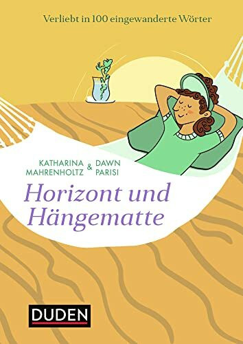 Horizont und Hängematte: Verliebt in 100 eingewanderte Wörter (Sprach-Infotainment)