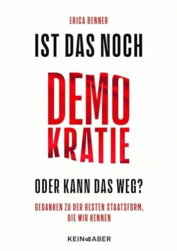 Ist das noch Demokratie oder kann das weg?: Gedanken zu der besten Staatsform, die wir kennen Ist das noch Demokratie oder kann das weg?: Gedanken zu der besten Staatsform, die wir kennen