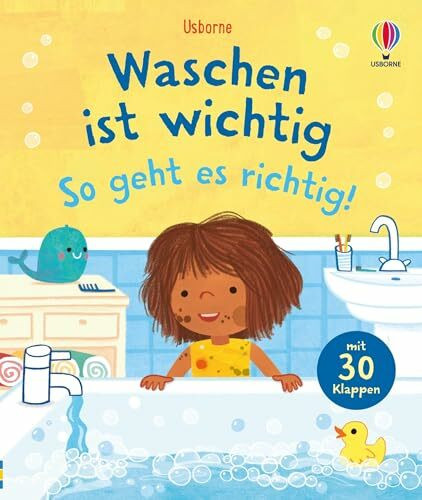Waschen ist wichtig – so geht es richtig!: alles rund um das Thema Hygiene, z. B. Baden, Duschen, Hände- und Haarewaschen – altergerechtes ... ab 3 Jahren (Erste Fragen und Antworten)