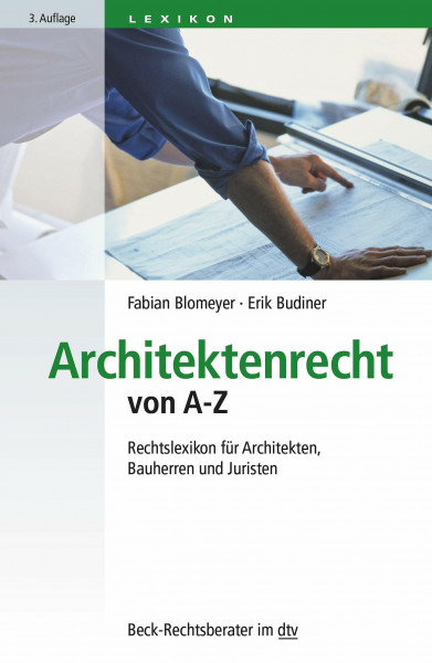 Architektenrecht von A-Z: Rechtslexikon für Architekten, Bauherren und Juristen (Beck-Rechtsberater im dtv)