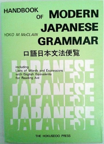 Handbook of Modern Japanese Grammar including Lists of Words and Expressions with English Equivalents for Reading Aid