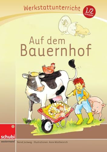 Auf dem Bauernhof: Werkstatt 1. / 2. Schuljahr (Werkstatt zu Zora, auch unabhängig einsetzbar) (Werkstätten 1./2. Schuljahr)