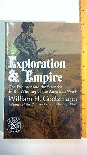 Exploration and Empire: The Explorer and the Scientist in the Winning of the American West