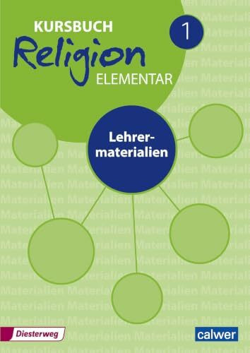 Kursbuch Religion elementar 1 - Ausgabe 2016: Lehrermaterial für die 5./6. Klasse (Kursbuch Religion Elementar: Ausgabe 2016 - 2022)