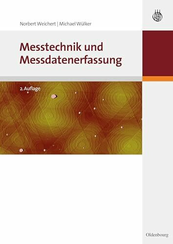 Messtechnik und Messdatenerfassung (Oldenbourg Lehrbücher für Ingenieure)
