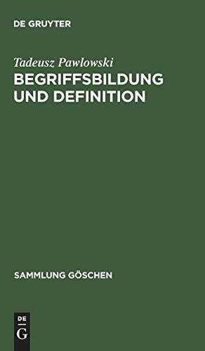 Begriffsbildung und Definition (Sammlung Göschen, 2213, Band 2213) Begriffsbildung und Definition (Sammlung Göschen, 2213, Band 2213)