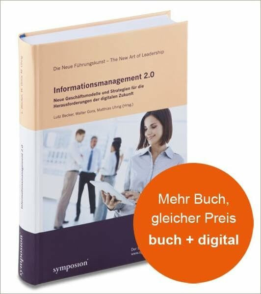 Informationsmanagement 2.0: Neue Geschäftsmodelle und Strategien für die Herausforderungen der digitalen Zukunft