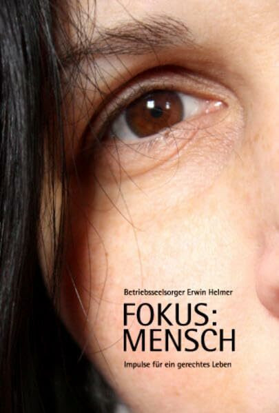 Fokus: MENSCH: Impulse für ein gerechtes Leben
