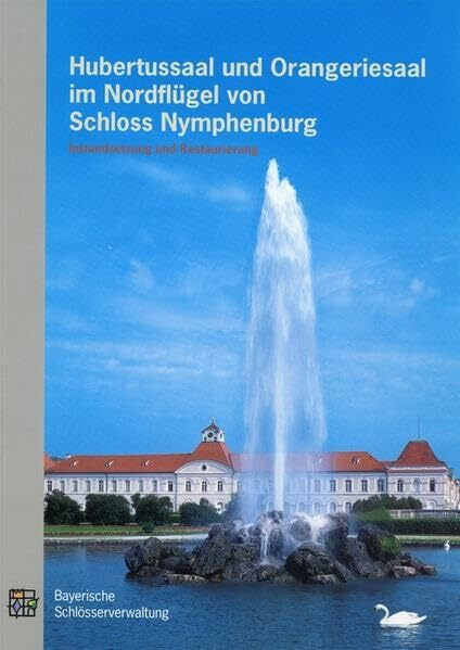 Hubertussaal und Orangeriesaal im Nordflügel von Schloss Nymphenburg (Baudokumentation der Bayerischen Schlösserverwaltung)