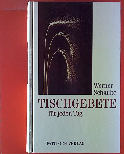 Tischgebete für jeden Tag